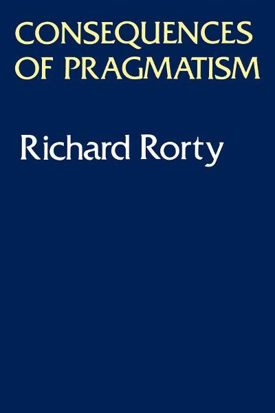 Consequences of Pragmatism by Richard Rorty book cover