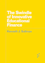 Cover of 'The Swindle of Innovative Educational Finance' by Kenneth J. Saltman 