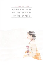 Asian Girlhood in the Shadows of US Empire