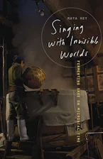 Cover of 'Singing with Invisible Worlds' by Maya Hey 